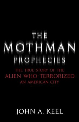 The Mothman Prophecies (ebok) av John A. Keel