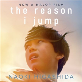The Reason I Jump: one boy's voice from the silence of autism - one boy's voice from the silence of autism (lydbok) av Naoki Higashida