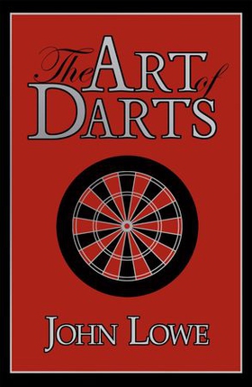 The Art of Darts (ebok) av John Lowe