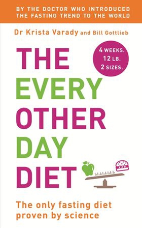The Every Other Day Diet (ebok) av Krista Varady