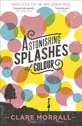 Astonishing Splashes of Colour (ebok) av Clare Morrall