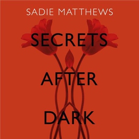 Secrets After Dark (After Dark Book 2) - Book Two in the After Dark series (lydbok) av Sadie Matthews