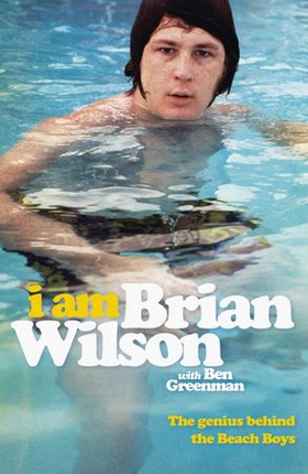 I Am Brian Wilson - The genius behind the Beach Boys (ebok) av Brian Wilson