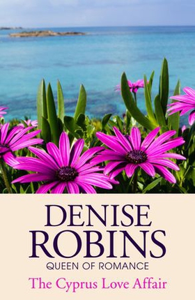 The Cyprus Love Affair (ebok) av Denise Robins