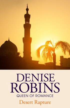 Desert Rapture (ebok) av Denise Robins