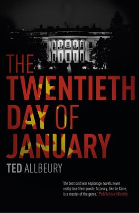 The Twentieth Day of January - The Inauguration Day thriller (ebok) av Ted Allbeury