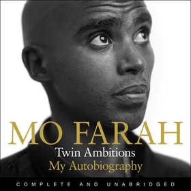 Twin Ambitions - My Autobiography - The story of Team GB's double Olympic champion (lydbok) av Mo Farah