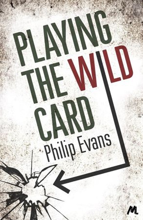 Playing the Wild Card (ebok) av Philip Evans