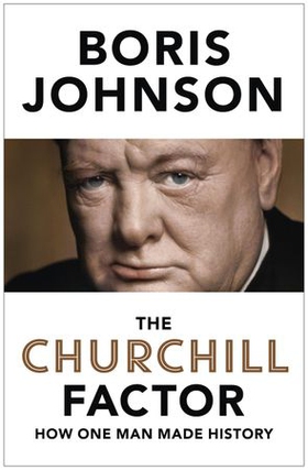 The Churchill Factor - How One Man Made History (ebok) av Boris Johnson