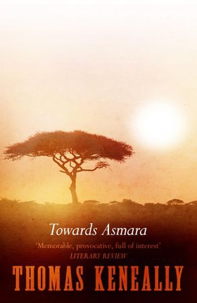 Towards Asmara (ebok) av Thomas Keneally