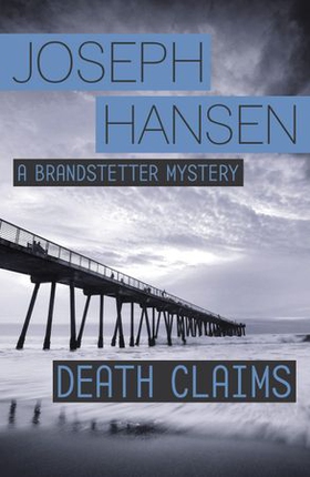 Death Claims - Dave Brandstetter Investigation 2 (ebok) av Joseph Hansen