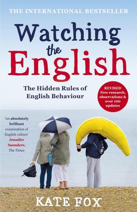 Watching the English - The Hidden Rules of English Behaviour (ebok) av Kate Fox
