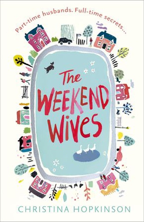 The Weekend Wives (ebok) av Christina Hopkinson