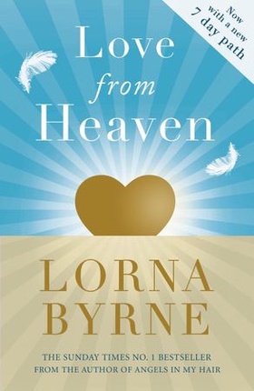 Love From Heaven - Now includes a 7 day path to bring more love into your life (ebok) av Lorna Byrne