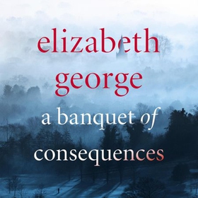 A Banquet of Consequences - An Inspector Lynley Novel: 19 (lydbok) av Elizabeth George