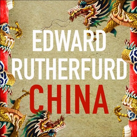 China (lydbok) av Edward Rutherfurd