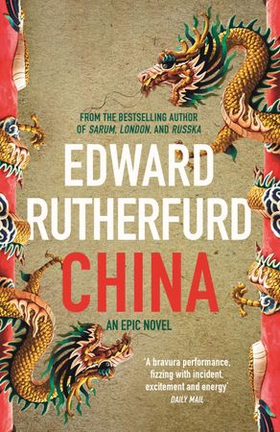 China - An Epic Novel (ebok) av Edward Rutherfurd