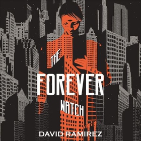The Forever Watch (lydbok) av David Ramirez