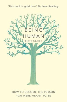 Being Human - How to become the person you were meant to be (ebok) av Steve Chalke