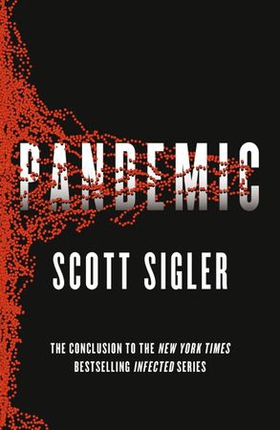 Pandemic - Infected Book 3 (ebok) av Scott Sigler