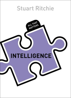 Intelligence: All That Matters (ebok) av Stuart Ritchie