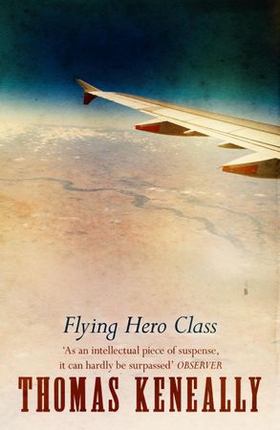 Flying Hero Class (ebok) av Thomas Keneally