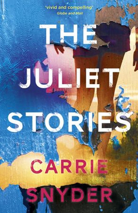 The Juliet Stories (ebok) av Carrie Snyder