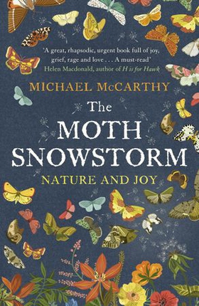 The Moth Snowstorm - Nature and Joy (ebok) av Michael McCarthy