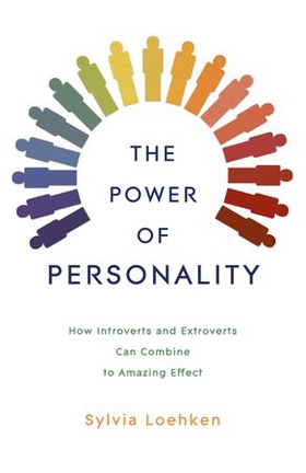 The Power of Personality - How Introverts and Extroverts Can Combine to Amazing Effect (ebok) av Sylvia Loehken