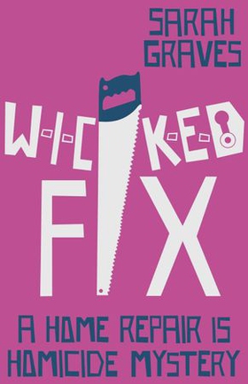 Wicked Fix (ebok) av Sarah Graves