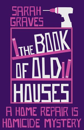 The Book of Old Houses (ebok) av Sarah Graves