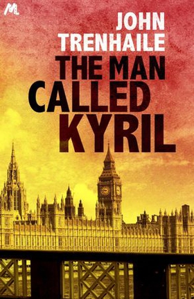 The Man Called Kyril - General Stepan Povin Book 1 (ebok) av John Trenhaile