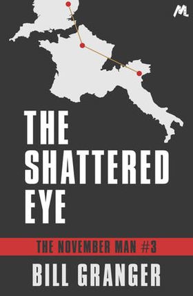 The Shattered Eye - The November Man Book 3 (ebok) av Bill Granger