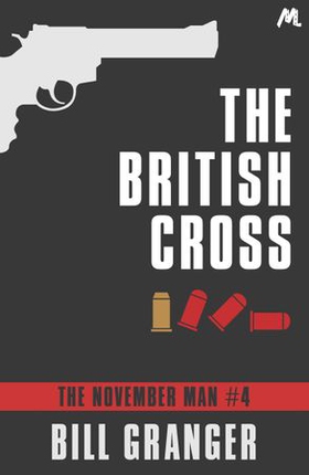 The British Cross - The November Man Book 4 (ebok) av Bill Granger