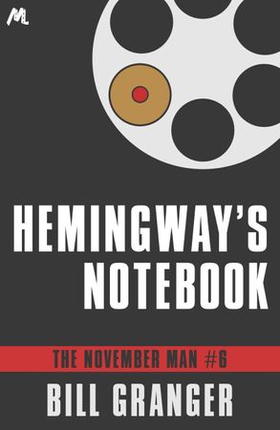 Hemingway's Notebook - The November Man Book 6 (ebok) av Bill Granger