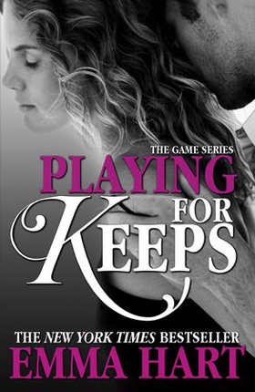 Playing for Keeps (The Game, #2)