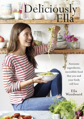 Deliciously Ella - Awesome ingredients, incredible food that you and your body will love (ebok) av Ella Mills (Woodward)