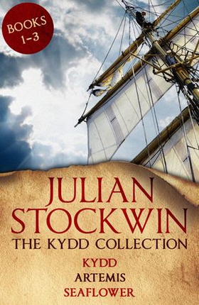 The Kydd Collection 1 - (Kydd, Artemis, Seaflower) (ebok) av Julian Stockwin