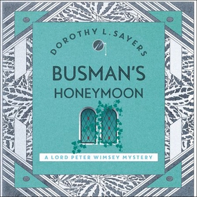 Busman's Honeymoon (lydbok) av Dorothy L Saye