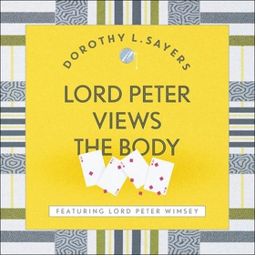 Lord Peter Views The Body (lydbok) av Dorothy
