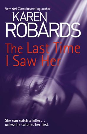 The Last Time I Saw Her (ebok) av Karen Robards