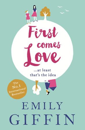 First Comes Love (ebok) av Emily Giffin
