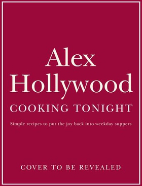 Alex Hollywood: Cooking Tonight