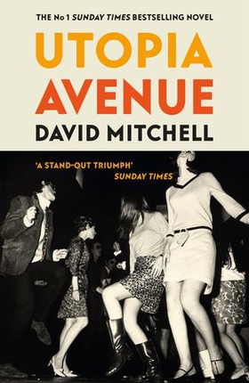 Utopia Avenue - The Number One Sunday Times Bestseller (ebok) av David Mitchell