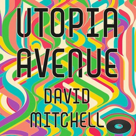 Utopia Avenue - The Number One Sunday Times Bestseller (lydbok) av David Mitchell