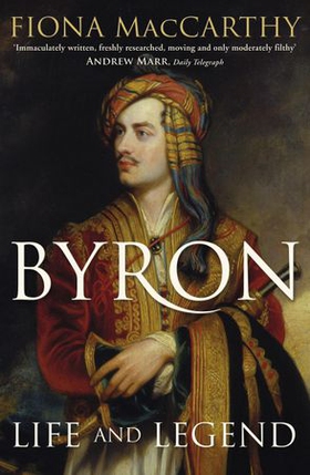 Byron - Life and Legend (ebok) av Fiona MacCarthy