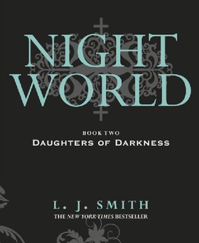 Night World: Daughters Of Darkness - book 2 (ebok) av L.J. Smith