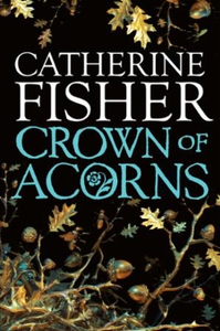 Crown of Acorns (ebok) av Catherine Fisher