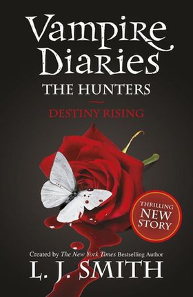 The Hunters: Destiny Rising - Book 10 (ebok) av L.J. Smith