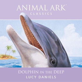 Dolphin in the Deep (lydbok) av Lucy Daniels